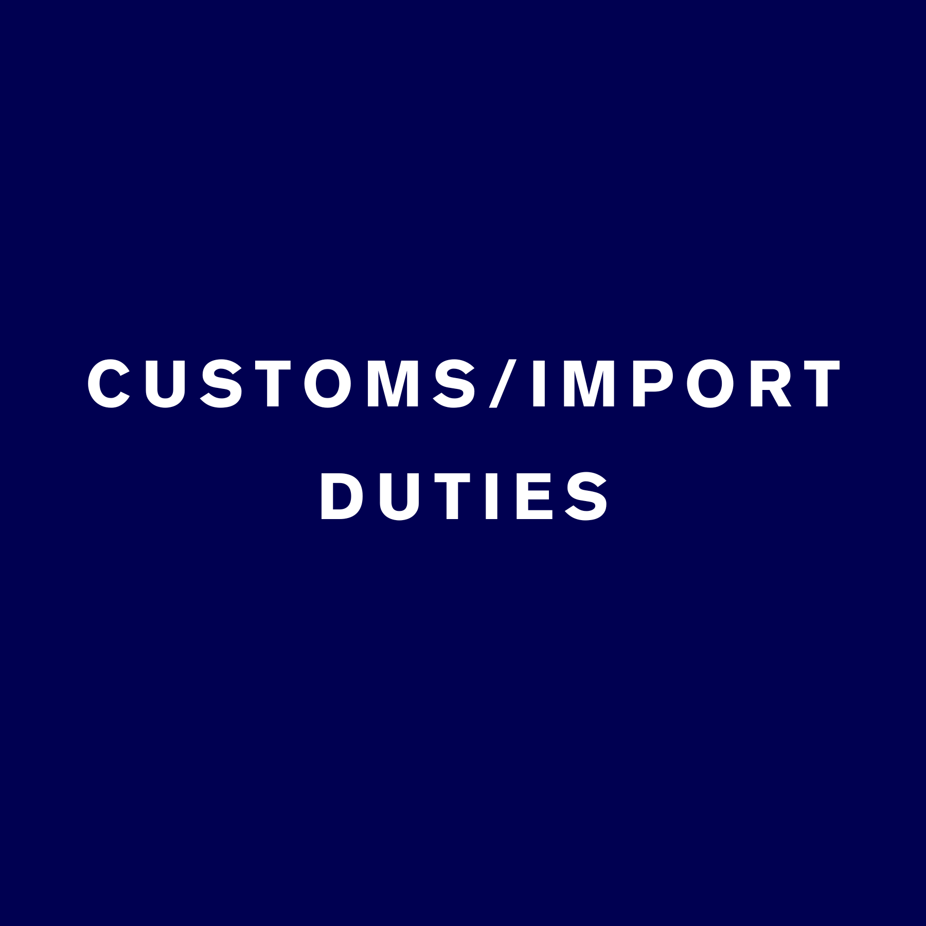 Customs/Import Duties