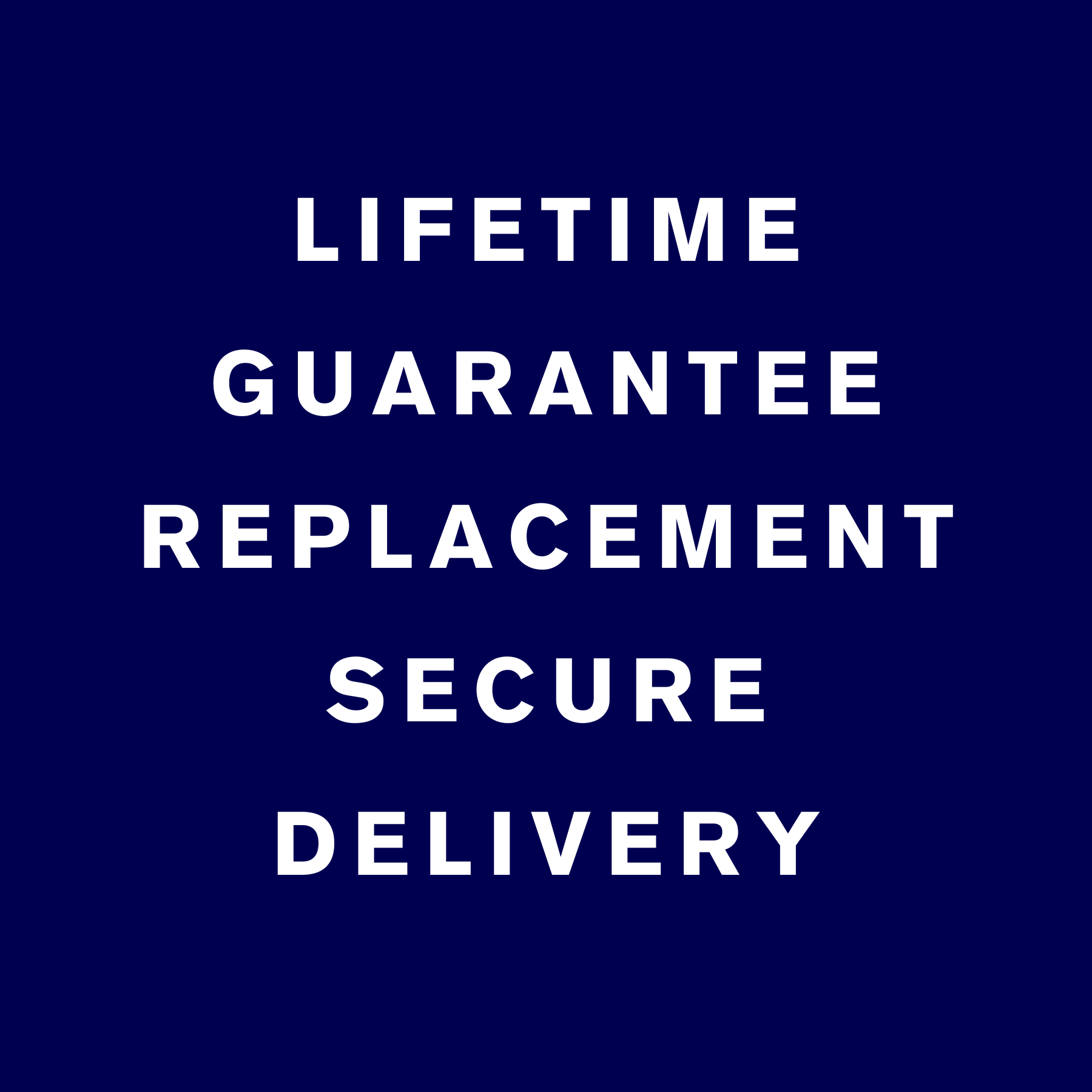 Lifetime Guarantee Replacement – Secure Delivery